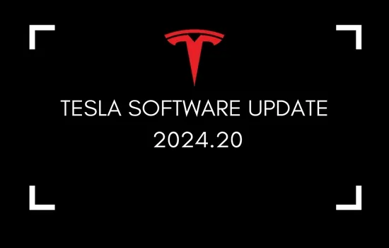 Tesla Software Update 2024.20